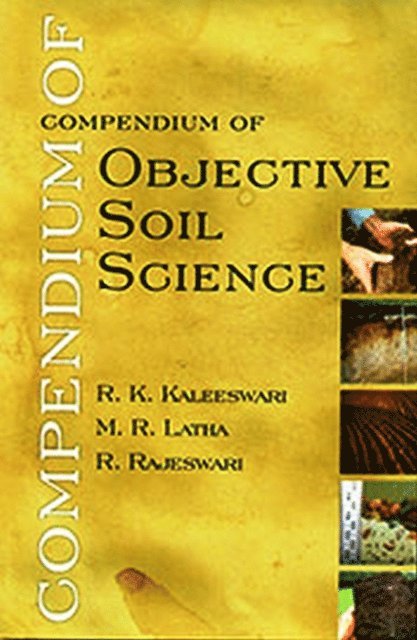 M. R. Latha, R. K. Kaleeswari - Compendium of Objective Soil Science, E-bok