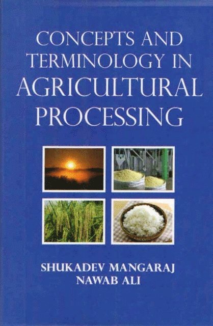 Nawab Ali, Shukadev Mangaraj - Concepts and Terminology In Agricultural Processing, E-bok