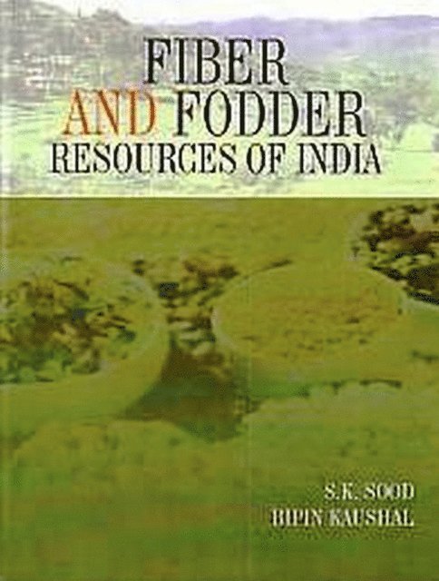 Bipin Kaushal, S. K. Sood - Fiber and Fodder Resources of India, E-bok