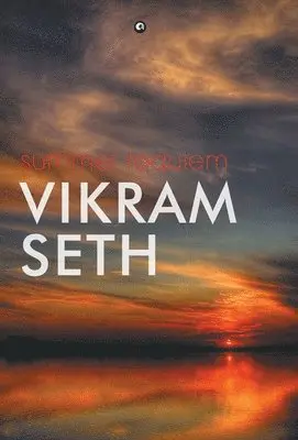 Vikram Seth - Summer Requiem, Inbunden