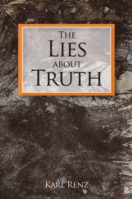 Karl Renz - Lies about Truth, E-bok