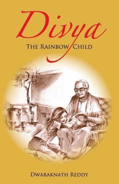 Dwaraknath Reddy - Divya - The Rainbow  Child, E-bok
