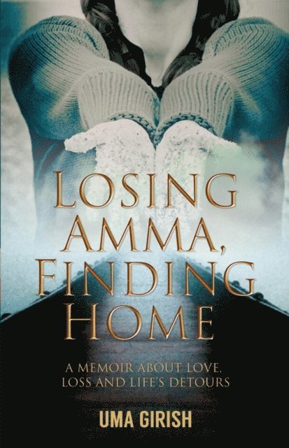 Uma Girish - Losing Amma, Finding Home, E-bok