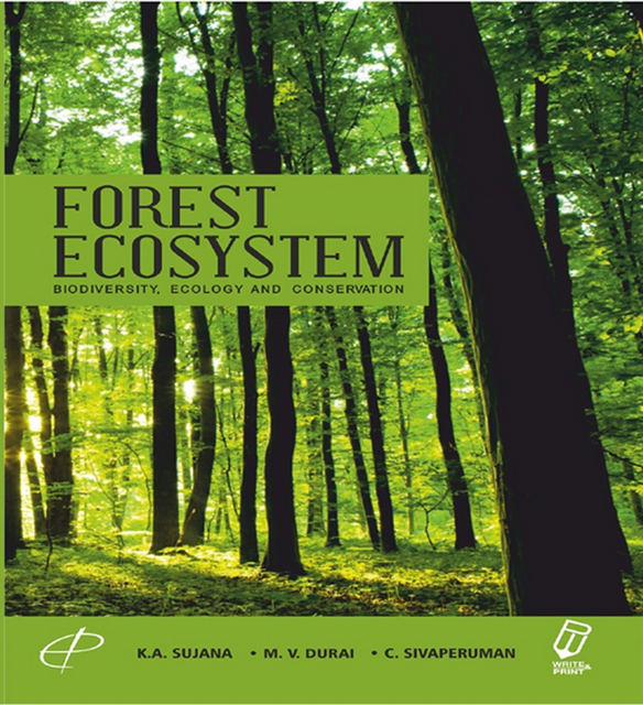 C. Sivaperuman, M. V. Durai, K. A. Sujana - Forest Ecosystem, E-bok
