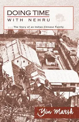 Yin Marsh - Doing Time with Nehru – The Story of an Indian–Chinese Family, Häftad. Tillgänglighet: Lägg i varukorg