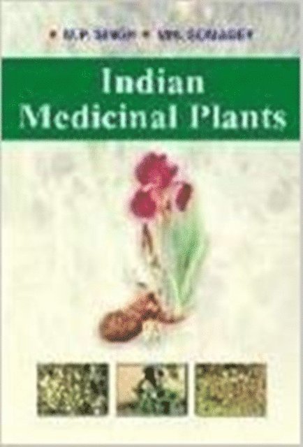 Soma Dey, M. P. Singh - Indian Medicinal Plants, E-bok