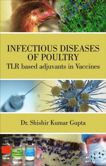 Sohini Dey, Shishir Kumar Gupta - Infectious Diseases of Poultry, E-bok