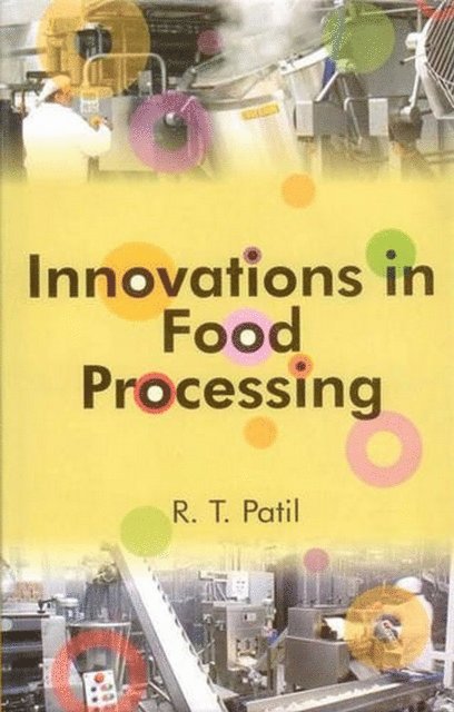 R. T. Patil - Innovations in Food Processing, E-bok