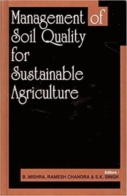 Dr Ramesh Chandra, B. Mishra - Management of Soil Quality for Sustainable Agriculture, E-bok