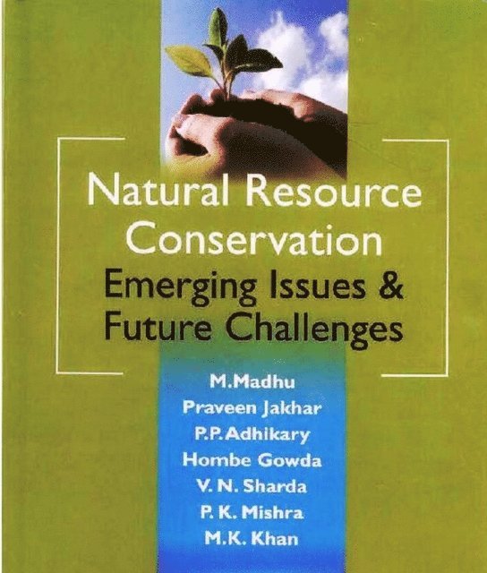 Praveen Jakhar, M. Madhu - Natural Resource Conservation, E-bok