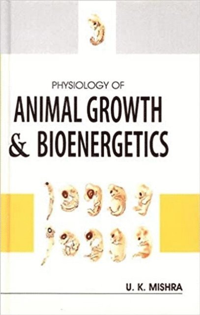 U. K. Mishra - Physiology of Animal Growth & Bioenergetics, E-bok