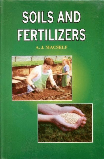 A. J. MACSELF - Soils and Fertilizers, E-bok