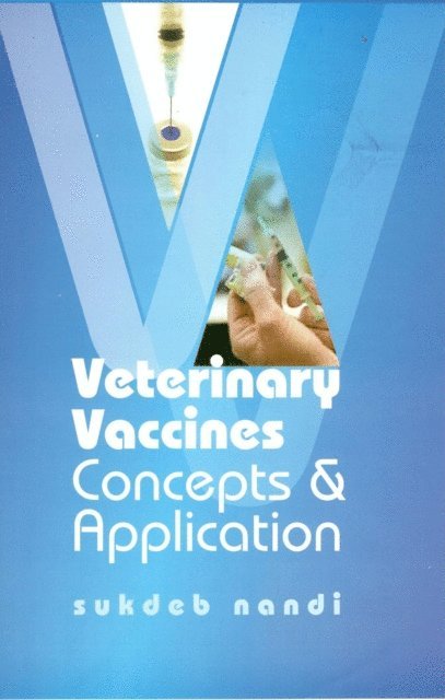 Dr. SUKDEB NANDI - Veterinary Vaccines Concepts and Application, E-bok