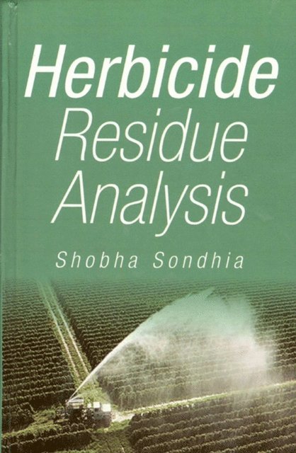 Shobha Sondhia - Herbicide Residue Analysis, E-bok
