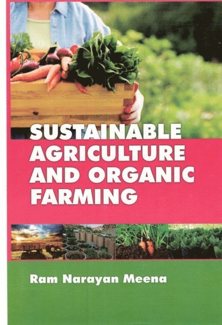 RAM NARAYAN MEENA - Sustainable Agriculture and Organic Farming, E-bok