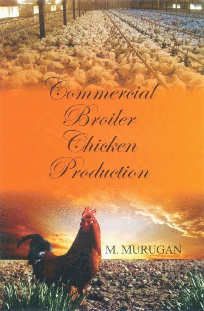 M. MURUGAN - Commercial Broiler Chicken Production, E-bok