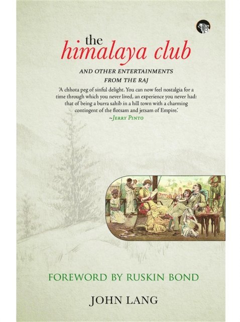Himalaya Club and Other Entertainments from the Raj