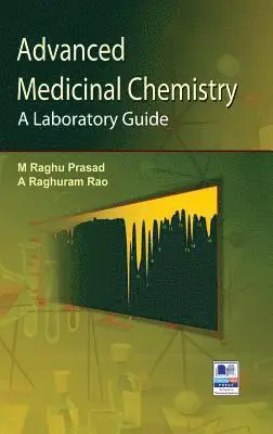 M. Raghu Prasad, Raghuram A. Rao - Advanced Medicinal Chemistry: A Laboratory Guide, Inbunden. Tillgänglighet: Lägg i varukorg