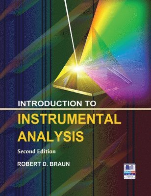 Robert D Braun - Introduction to instrumental Analysis, Inbunden