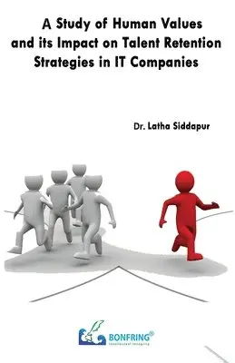 Latha Siddapur - A Study of Human Values and its Impact on Talent Retention Strategies in IT Companies, Häftad. Tillgänglighet: Lägg i varukorg
