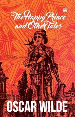 Oscar Wilde - The Happy Prince and other Tales, Häftad