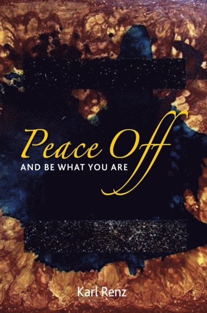 Karl Renz - Peace Off : And Be What You Are, E-bok