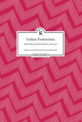 Poonam Kathuria, Abha Bhaiya, Poonam Kathuria, Abha Bhaiya - Indian Feminisms – Individual and Collective Journeys, Inbunden. Tillgänglighet: Lägg i varukorg