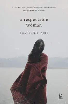 Easterine Kire - Respectable Woman, Inbunden. Tillgänglighet: Tillfälligt slut