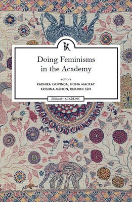 Radhika Govinda, Fiona Mackay, Krishna Menon, Rukmini Sen, Radhika Govinda, Fiona MacKay - Doing Feminisms in the Academy, Inbunden. Tillgänglighet: Tillfälligt slut
