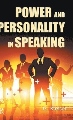G. Kleiser - Power and Personality in Speaking, Inbunden