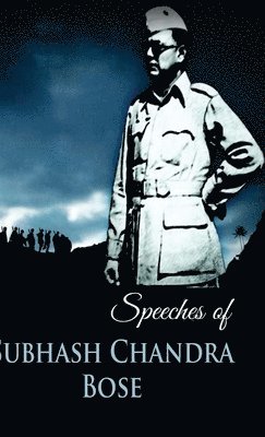 Manoj Singh K - Speeches of Subhas Chandra Bose, Inbunden