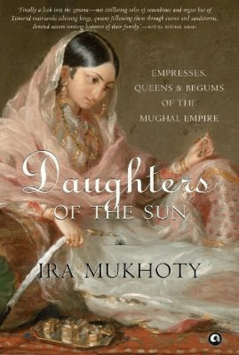 Ira Mukhoty - Daughters of the Sun, Inbunden