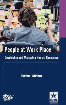 Rashmi Mishra - People at Work Place: Developing and Managing Human Resources, Inbunden. Tillgänglighet: Lägg i varukorg