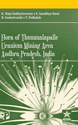S. Sandhya Et Al Rani - Flora of Thummalapalle Uranium Mining Area, Andhra Pradesh, India, Inbunden