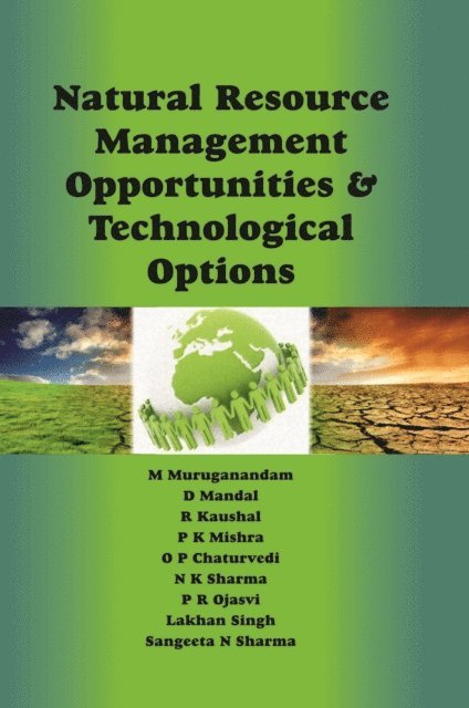 D. Mandal, Dr. Muruganandam Muthiah - Natural Resource Management Opportunities And Technological Options, E-bok