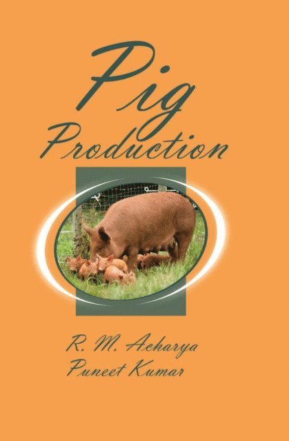 Puneet Kumar, R. M. Acharya - Pig Production, E-bok