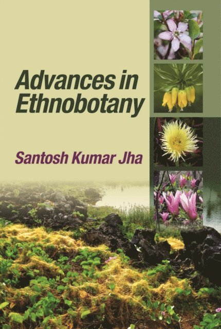 Santosh Kumar Jha - Advances In Ethnobotany, E-bok