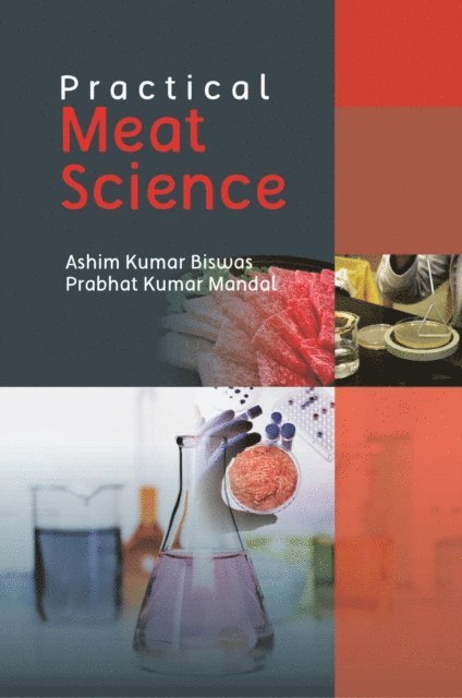 Prabhat Kumar Mandal, Ashim Kumar Biswas - Practical Meat Science, E-bok