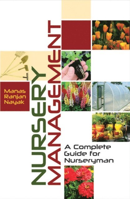 Manas Ranjan Nayak - Nursery Management (A Complete Guide For Nurseryman), E-bok