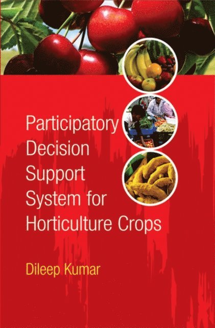 Dileep Kumar - Participatory Decision Support System For Horticulture Crops, E-bok