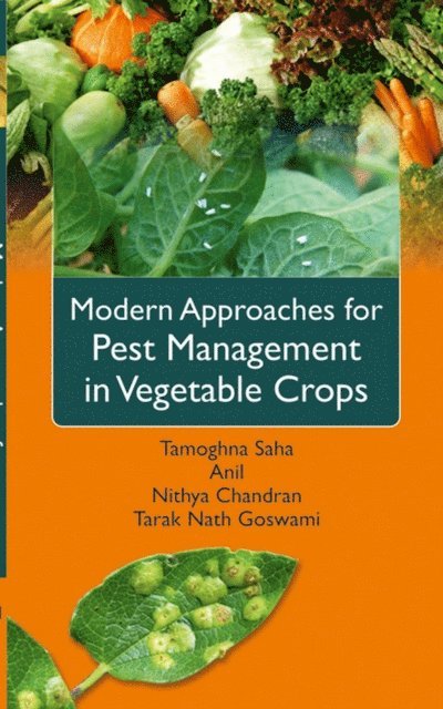 Anil, Tamoghna Saha - Modern Approaches For Pest Management In Vegetable Crops, E-bok