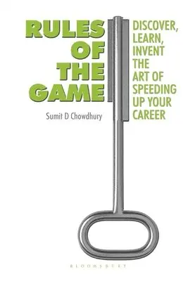 Sumit D Chowdhury - Rules of the Game: Discover, Learn, Invent The Art of Speeding Up Your Career, Övrigt. Tillgänglighet: Lägg i varukorg