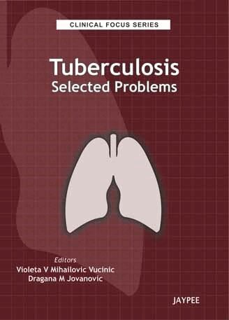 Violeta Mihailovic-Vucinic, Dragana M. Jovanovic - Clinical Focus Series: Tuberculosis, Häftad