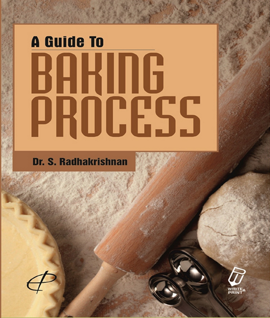 S. Radhakrishnan - Guide to Baking Process, E-bok