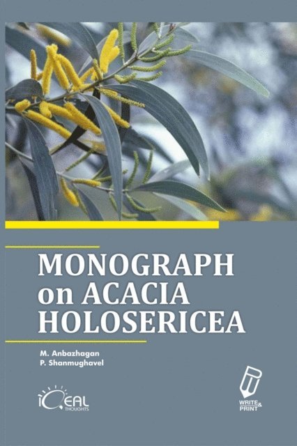 P. Shanmughavel, M. Anbazhagan - Monograph on Acacia Holosericea, E-bok
