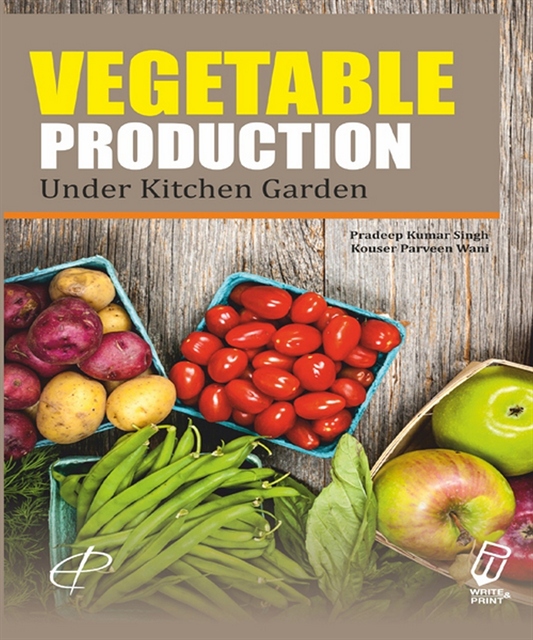 Kouser Parveen Wani, Pradeep Kumar Singh - Vegetable Production in Kitchen Garden, E-bok