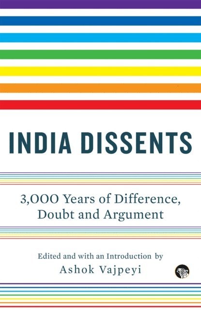 Ashok Vajpeyi - India Dissents, E-bok