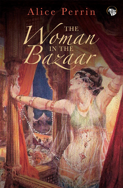 Alice Perrin - Woman in the Bazaar, E-bok