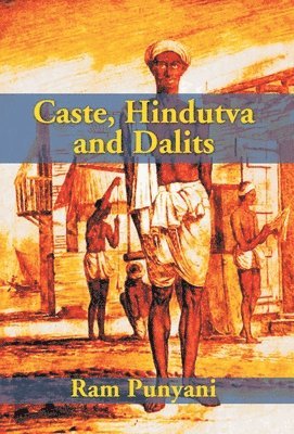 RAM Puniyani - Caste, Hindutva and Dalits, Inbunden