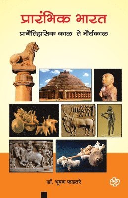 Bhushan Phadtare - Prarambhik Bharat - Pragaitihasik Kal Te Mauryakal, Häftad